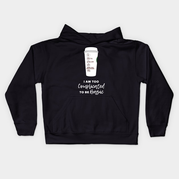 Too Complicated To Be Basic Kids Hoodie by Heyday Threads